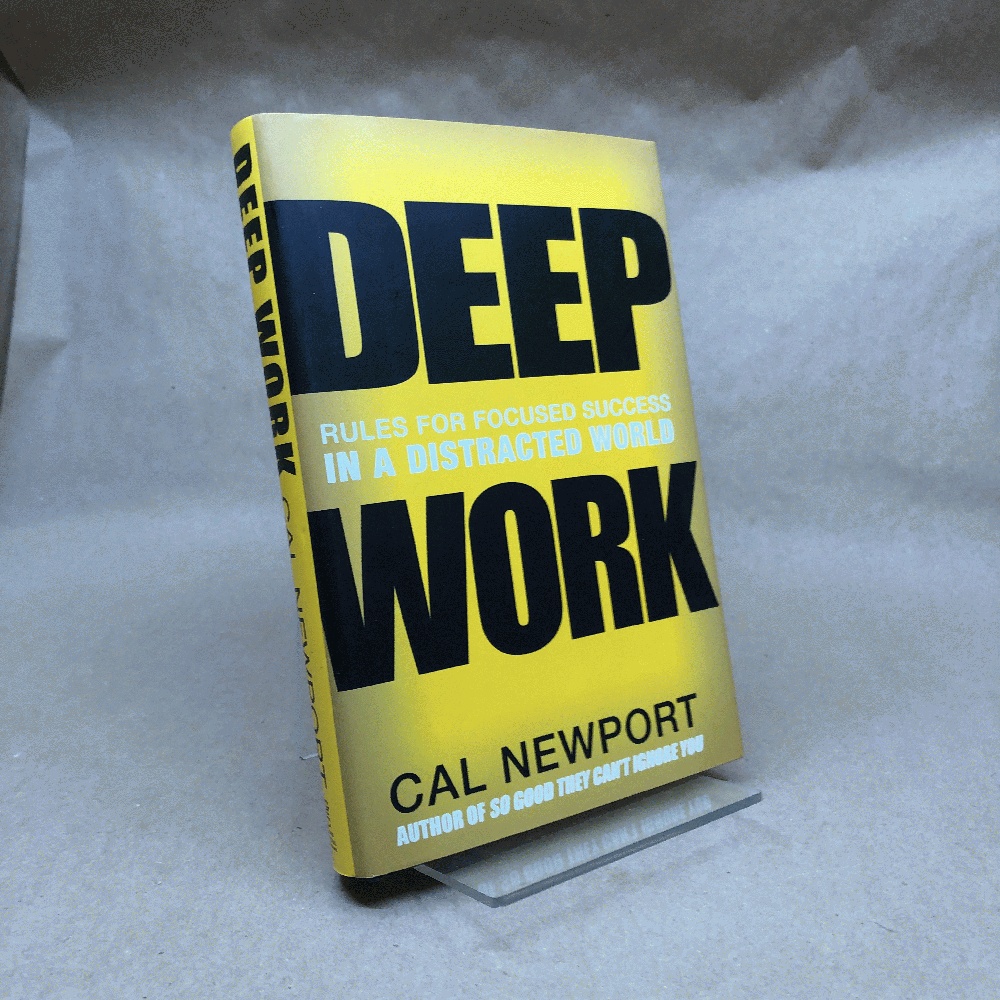 Image for Deep Work: Rules for Focused Success in a Distracted World Deep Work: Rules for Focused Success in a Distracted World