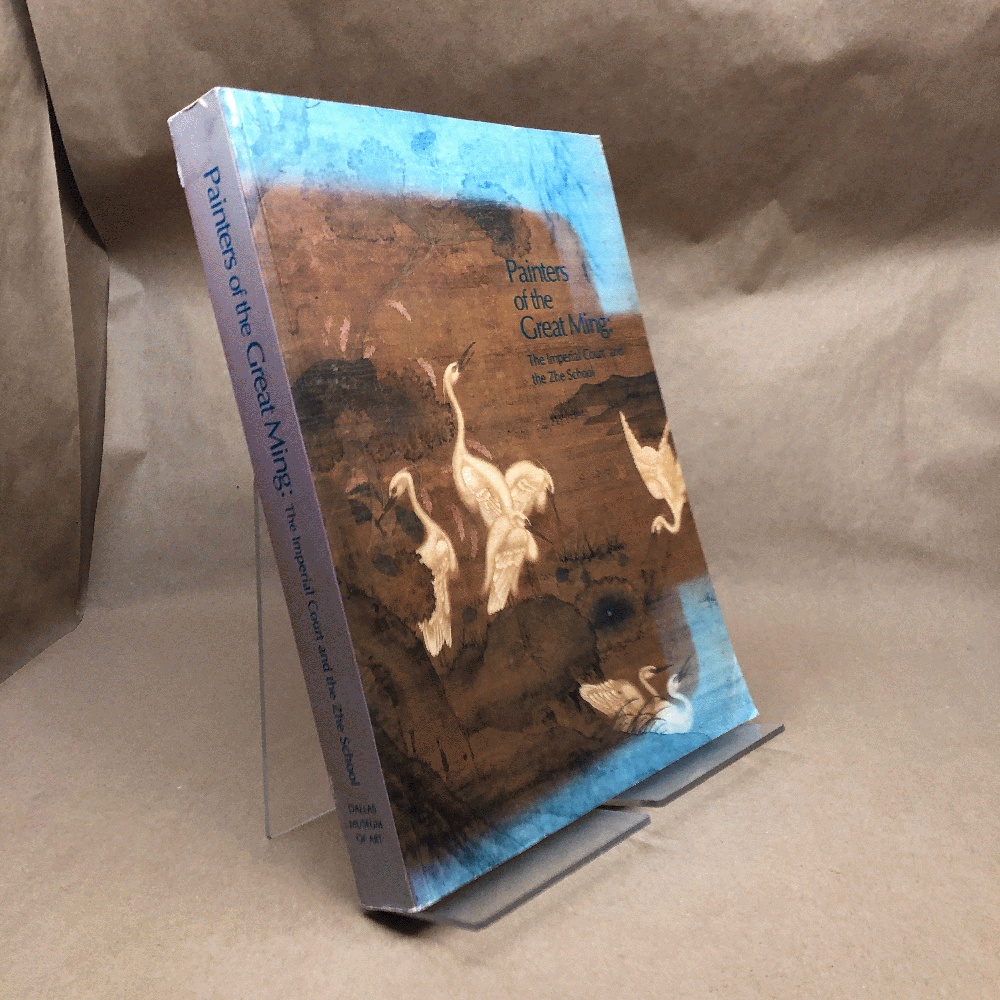 Painters of the Great Ming: The Imperial Court and the Zhe School