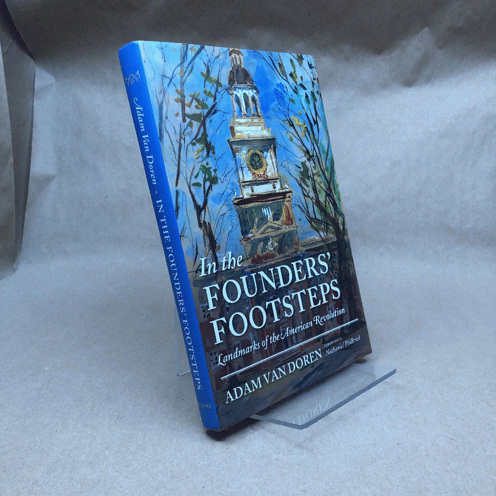 In the Founders' Footsteps: Landmarks of the American Revolution