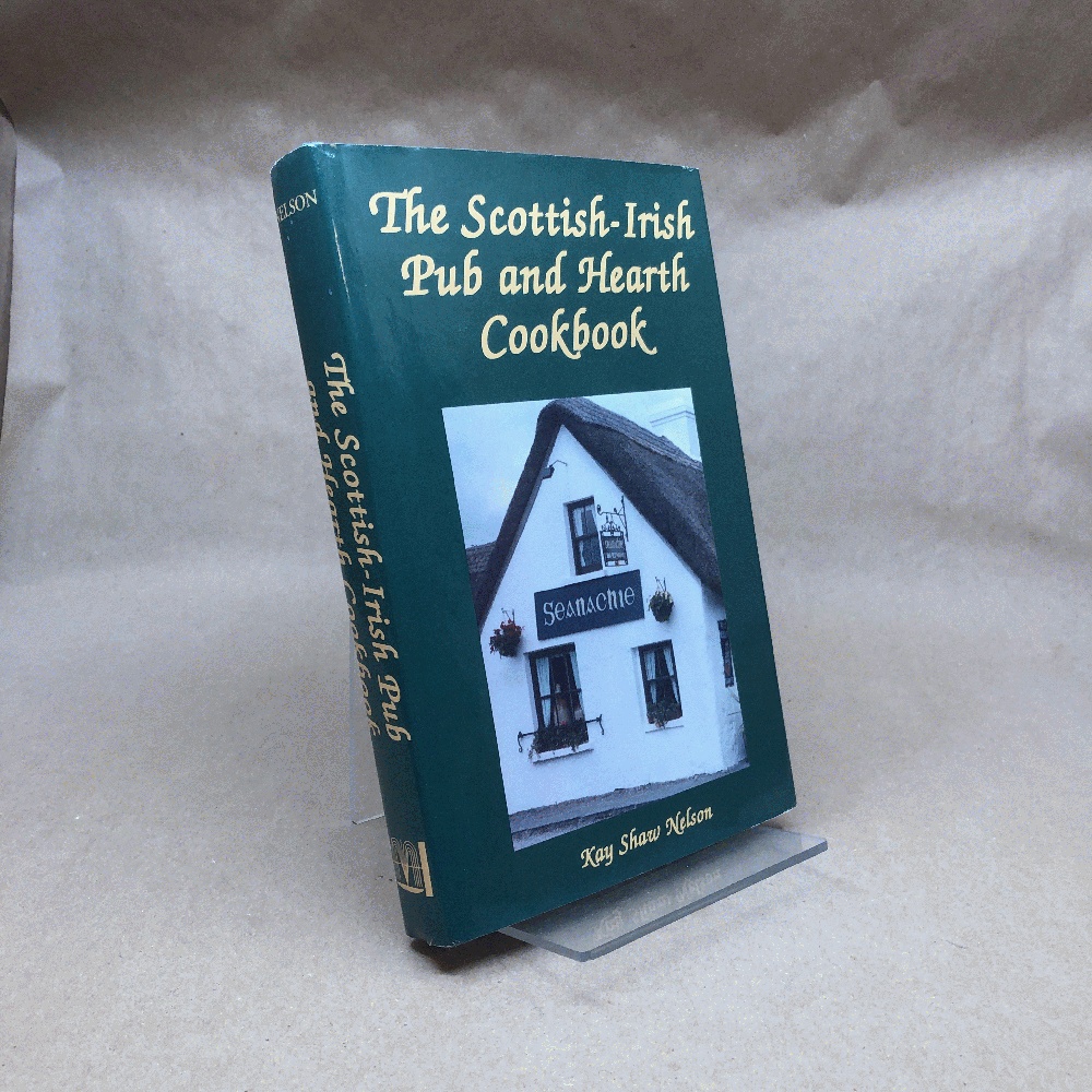 The Scottish-Irish Pub and Hearth Cookbook: Recipes and Lore from Celtic Kitchens