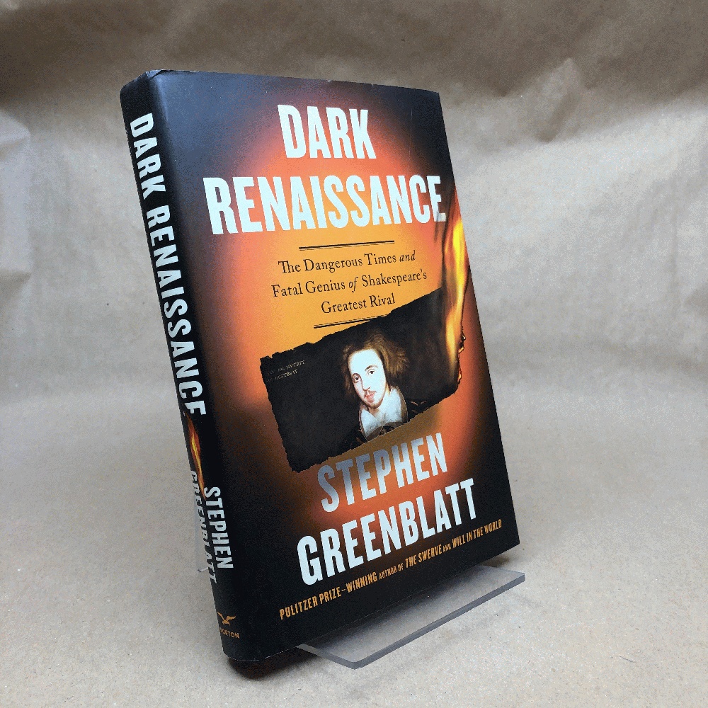 Dark Renaissance: The Dangerous Times and Fatal Genius of Shakespeare's Greatest Rival