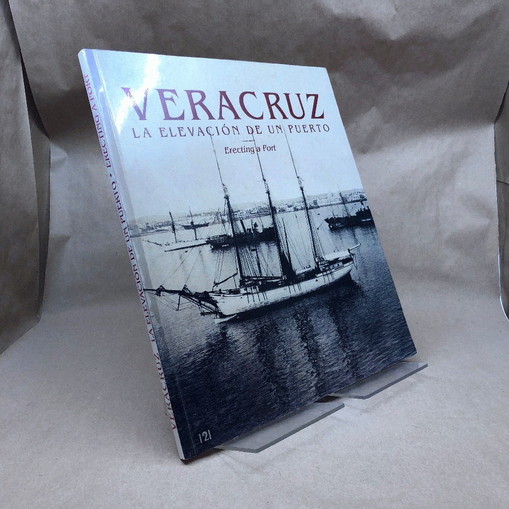 Image for Veracruz: La Elevacion de un Puerto (Erecting a Port Veracruz: La Elevacion de un Puerto (Erecting a Port