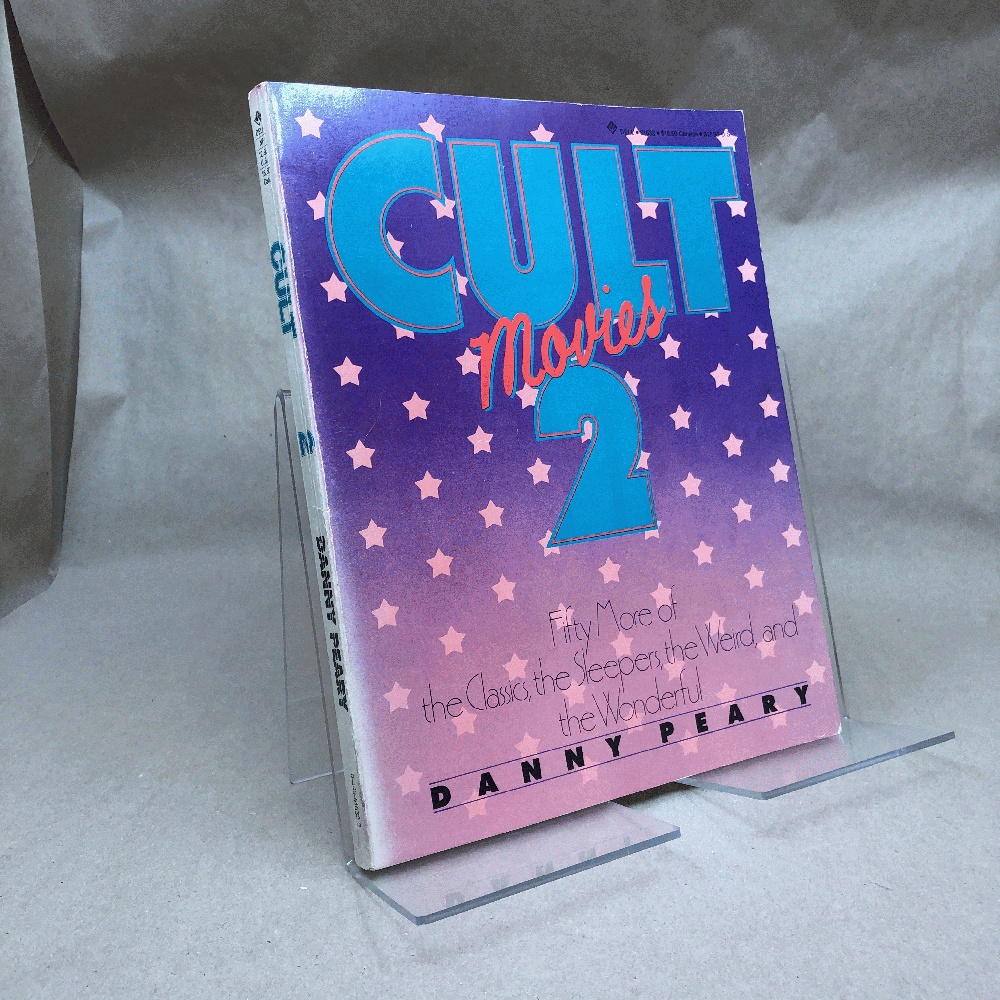 Cult Movies 2: 50 More of the Classics, the Sleepers, the Weird, and the Wonderful