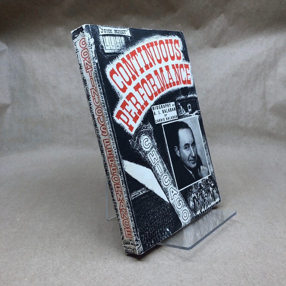 Continuous Performance: The Story of A.J. Balaban [SIGNED]
