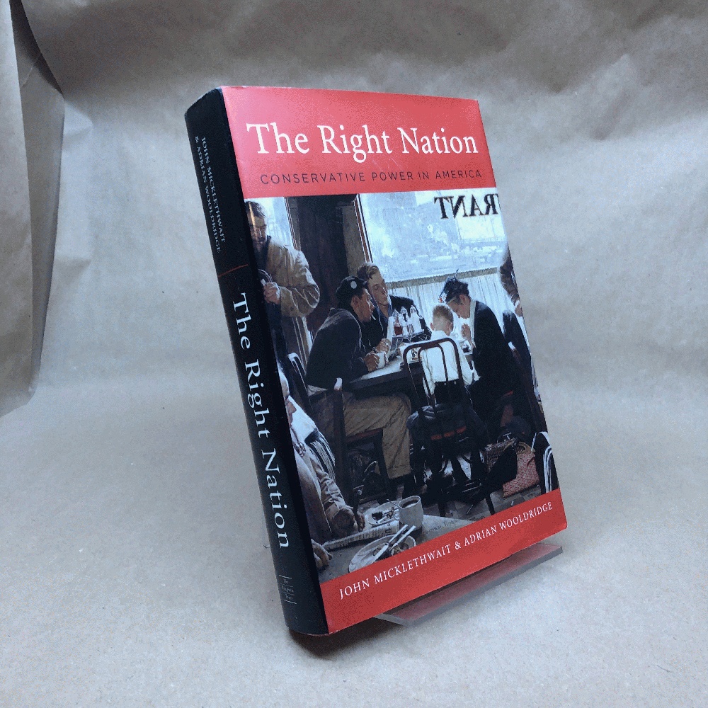 The Right Nation: Conservative Power in America (Signed by Adrian Woolridge)