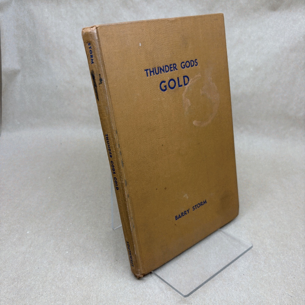 Thunder gods gold,: The amazing true story of America's most famed lost gold mines, epitome of western traditions