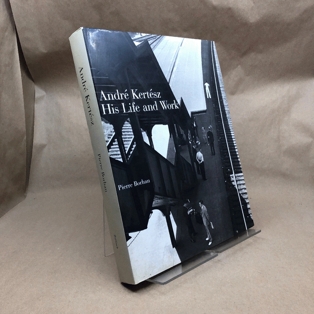 Image for Andre Kertesz: His Life and Work Andre Kertesz: His Life and Work