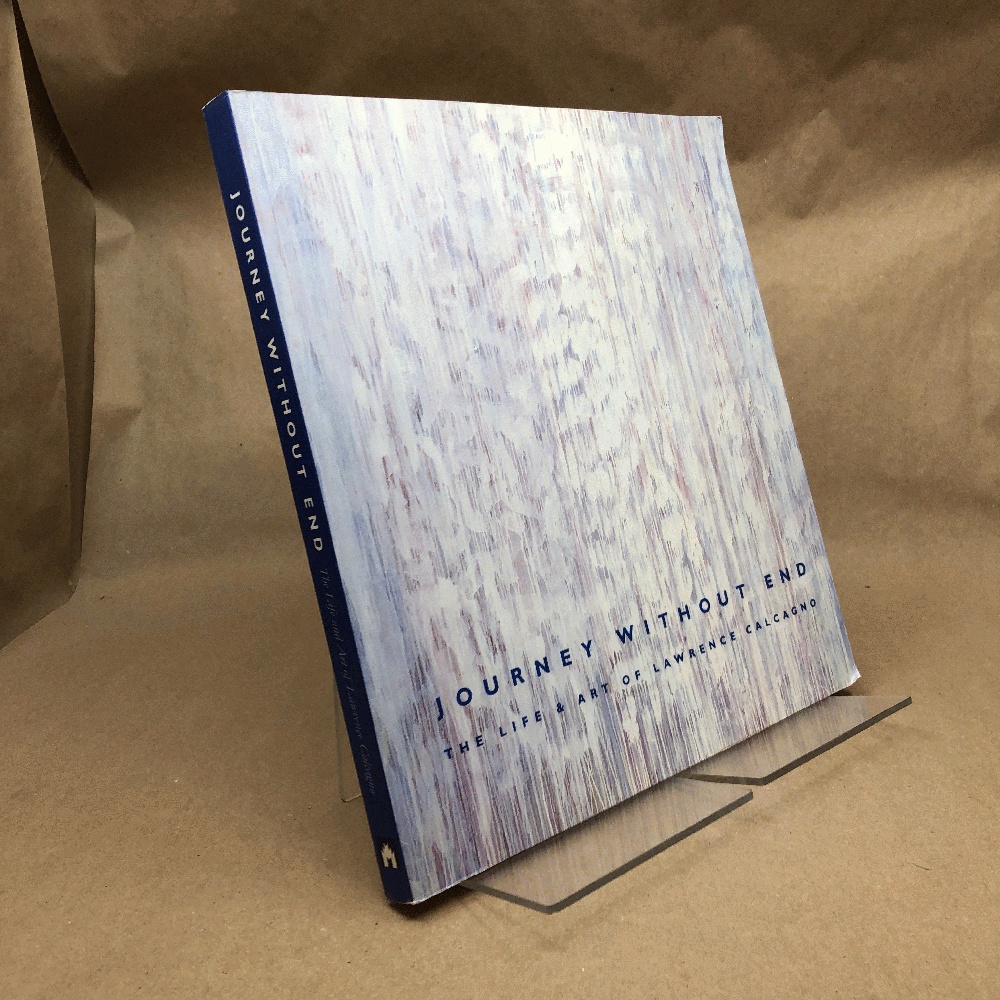 Image for Journey Without End: The Life and Art of Lawrence Calcagno Journey Without End: The Life and Art of Lawrence Calcagno