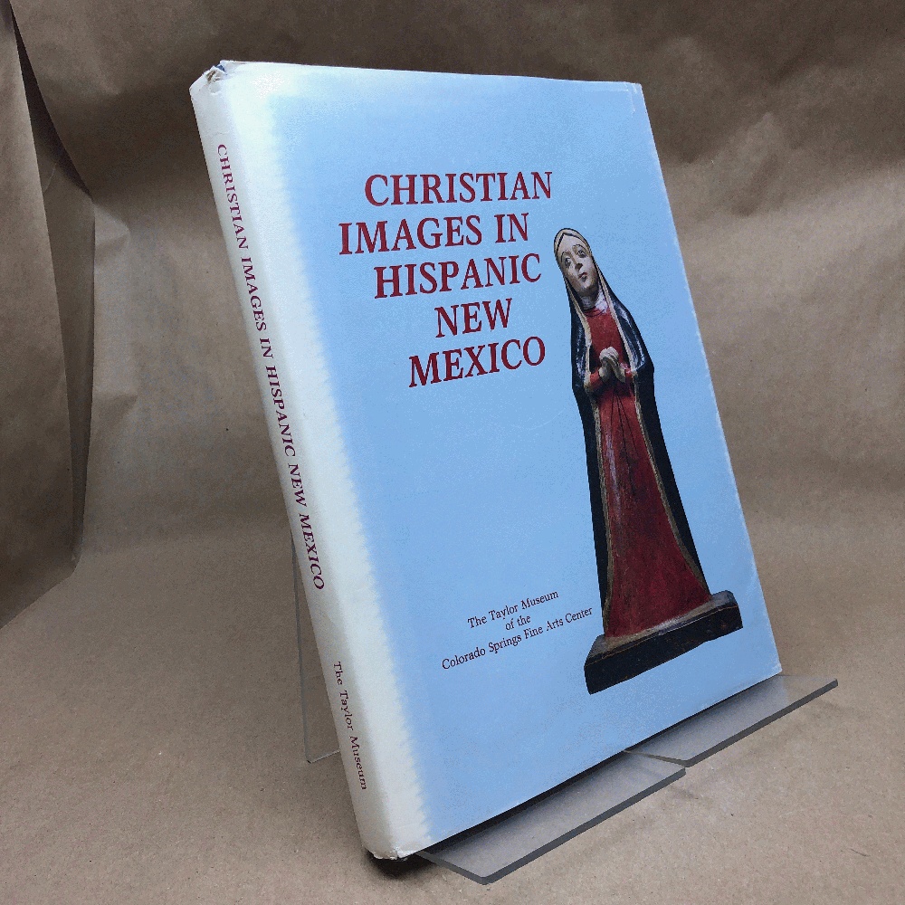 Christian Images in Hispanic New Mexico: The Taylor Museum Collection of Santos