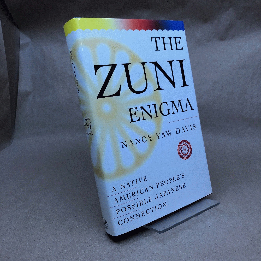 The Zuni Enigma : A Native American People's Possible Japanese Connection