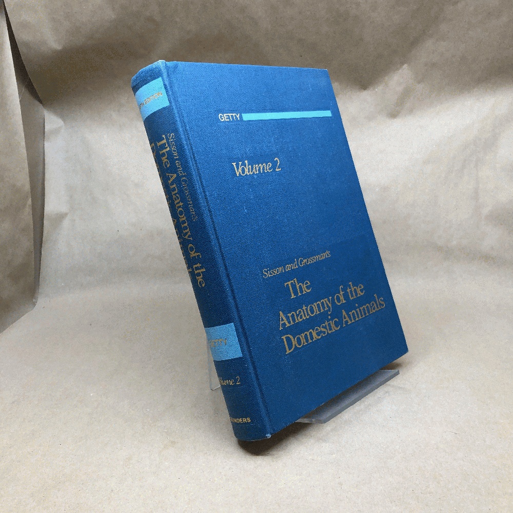 Sisson and Grossman's: The Anatomy of the Domestic Animals, Vol. 2