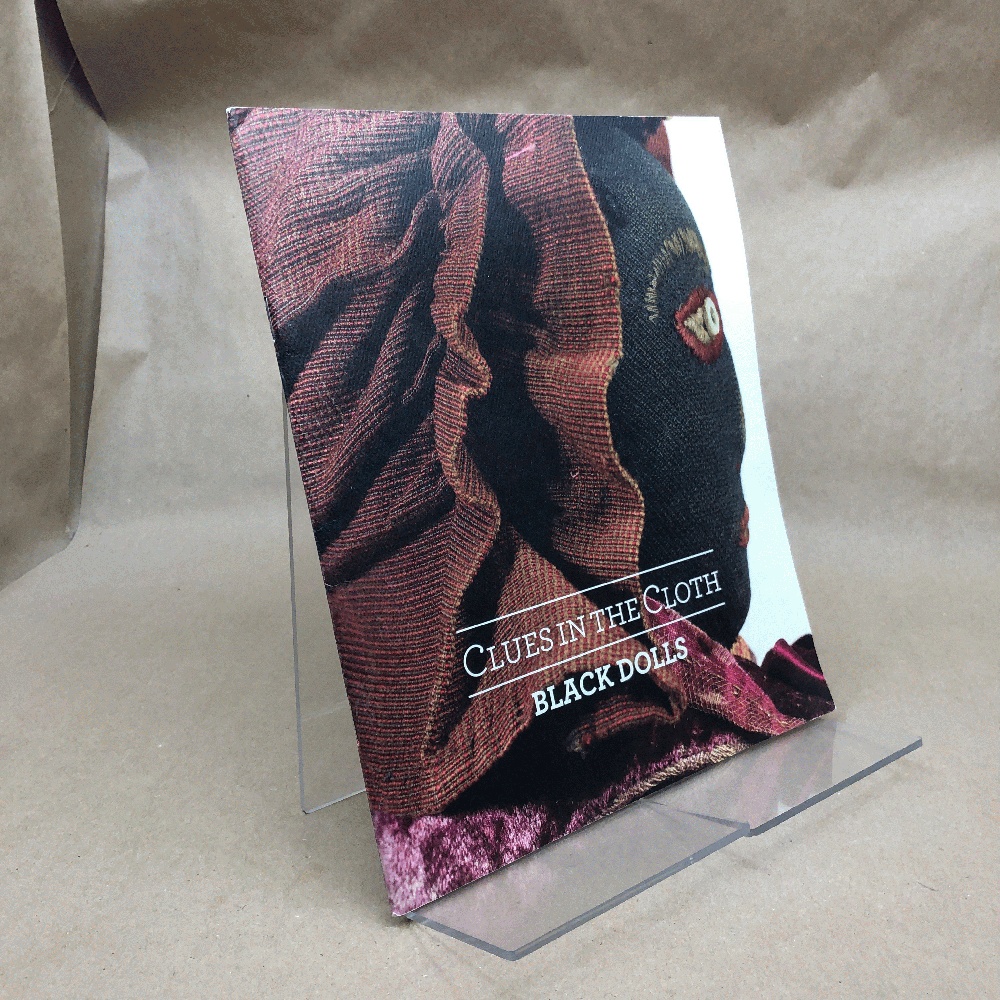 Black Dolls: Clues in the Cloth (From the Collection of Deborah Neff)