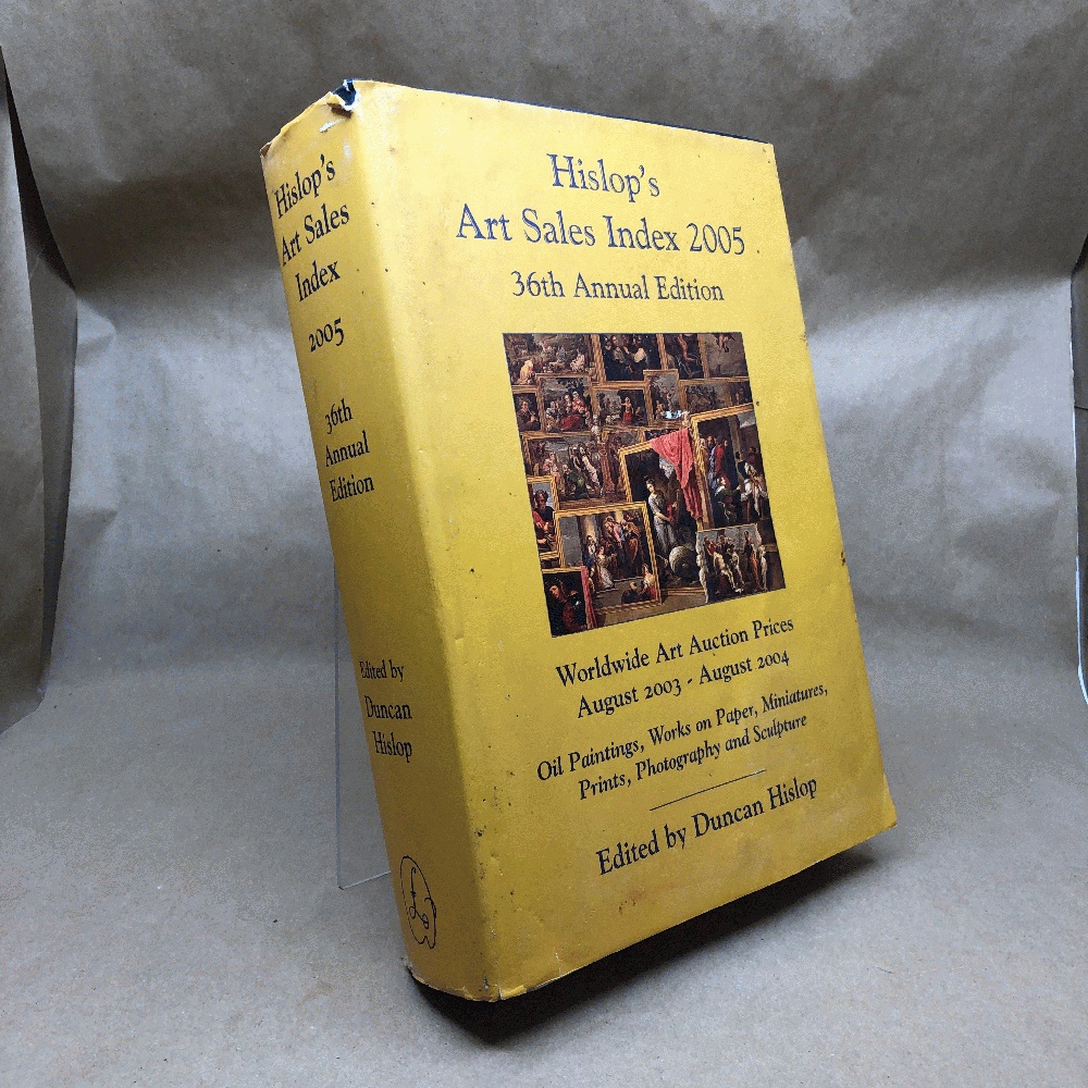 Hislop's Art Sales Index 2005 : August 2003 to August 2004 for Oil Paintings, Works on Paper, Miniatures, Prints, Photographs and Sculpture (Art sales