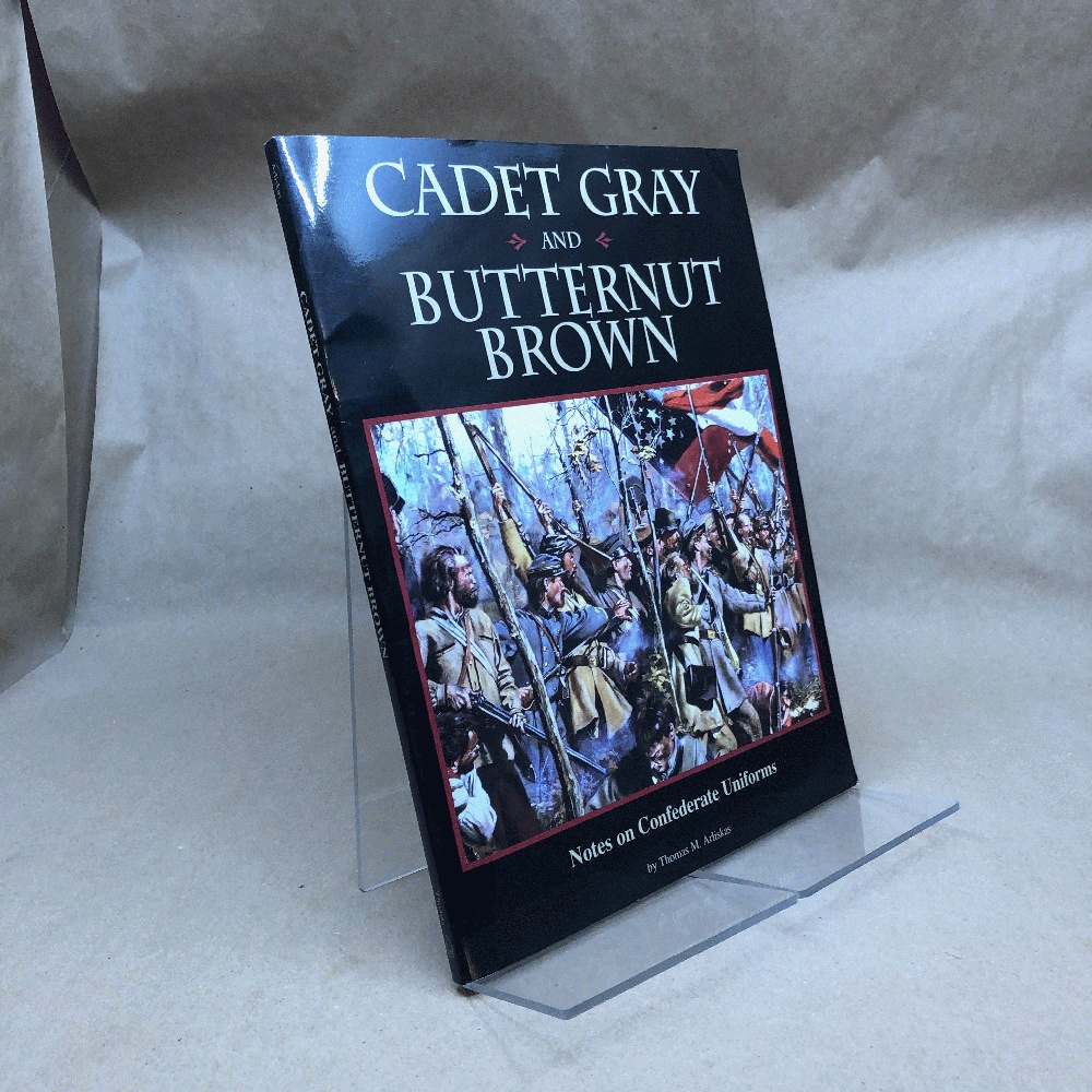 Cadet Gray and Butternut Brown: Notes on Confederate Uniforms