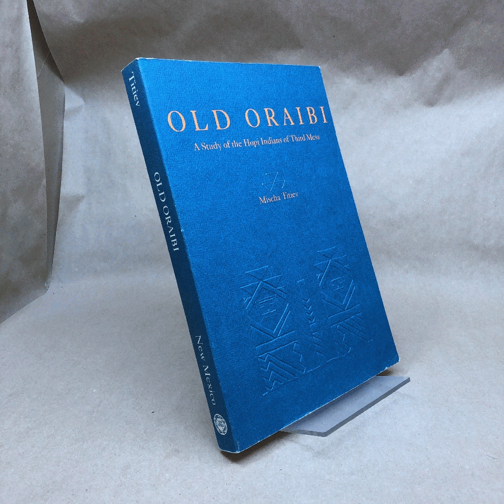 Image for Old Oraibi: A Study of the Hopi Indians of Third Mesa Old Oraibi: A Study of the Hopi Indians of Third Mesa
