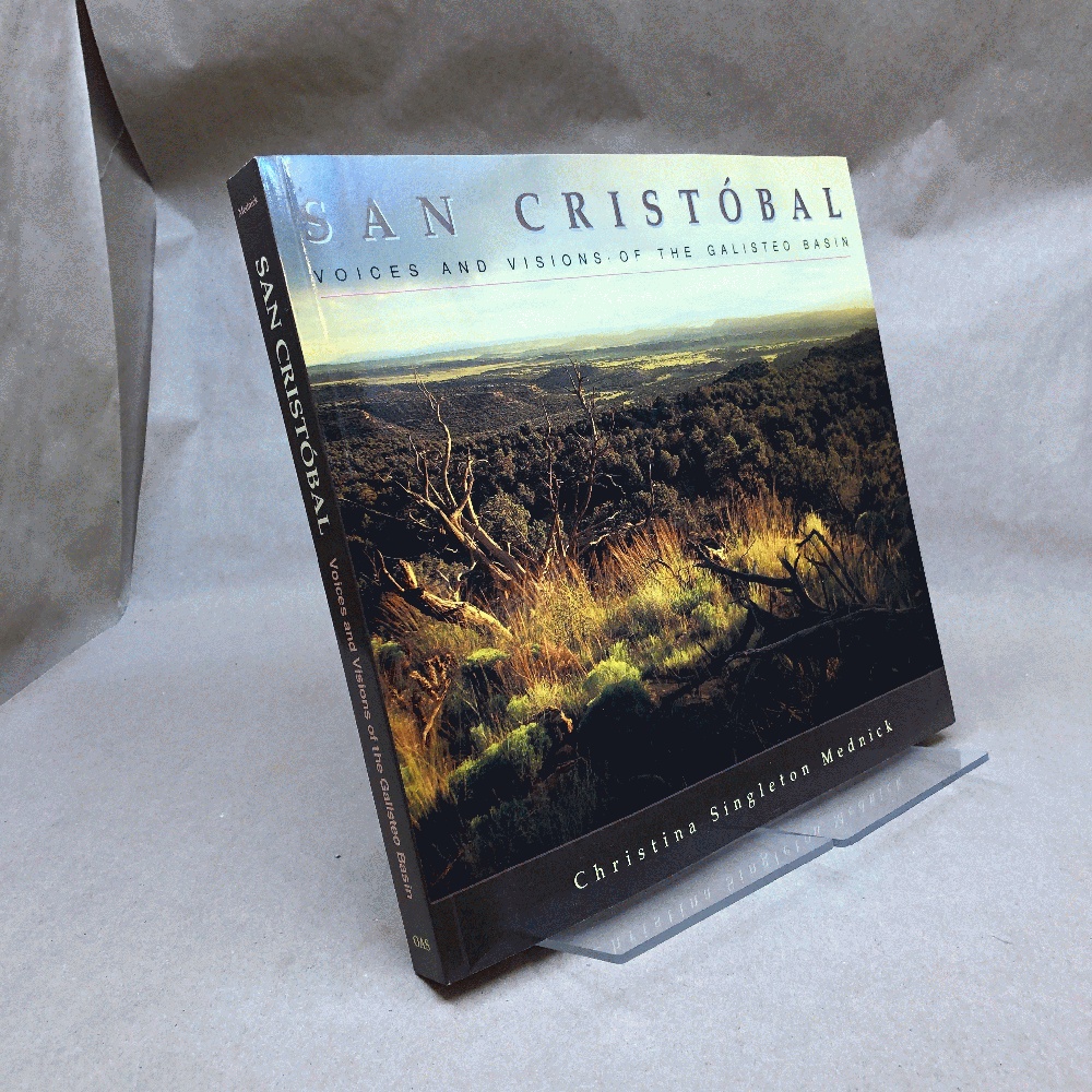San Cristbal: Voices and Visions of the Galisteo Basin: Voices and Visions of the Galisteo Basin