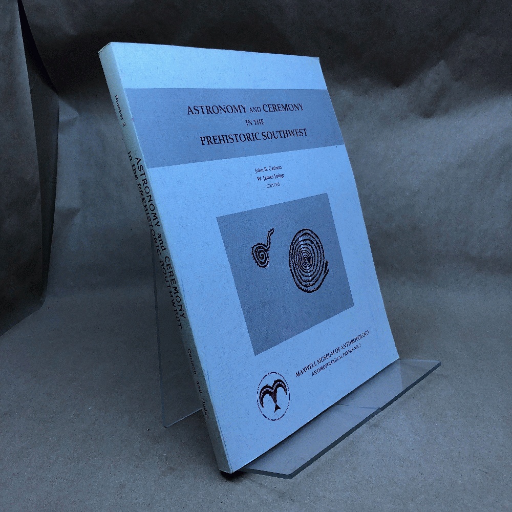 Astronomy and Ceremony in the Prehistoric Southwest (Papers of the Maxwell Museum of Anthropology, No 2)