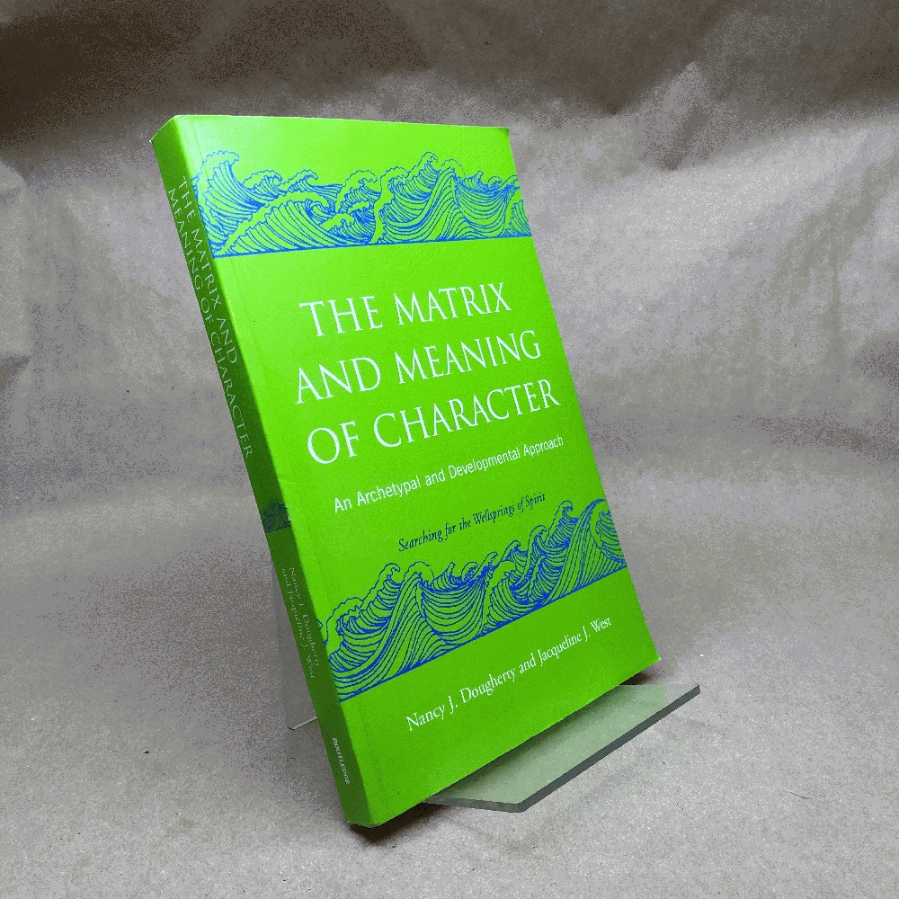 The Matrix and Meaning of Character: An Archetypal and Developmental Approach