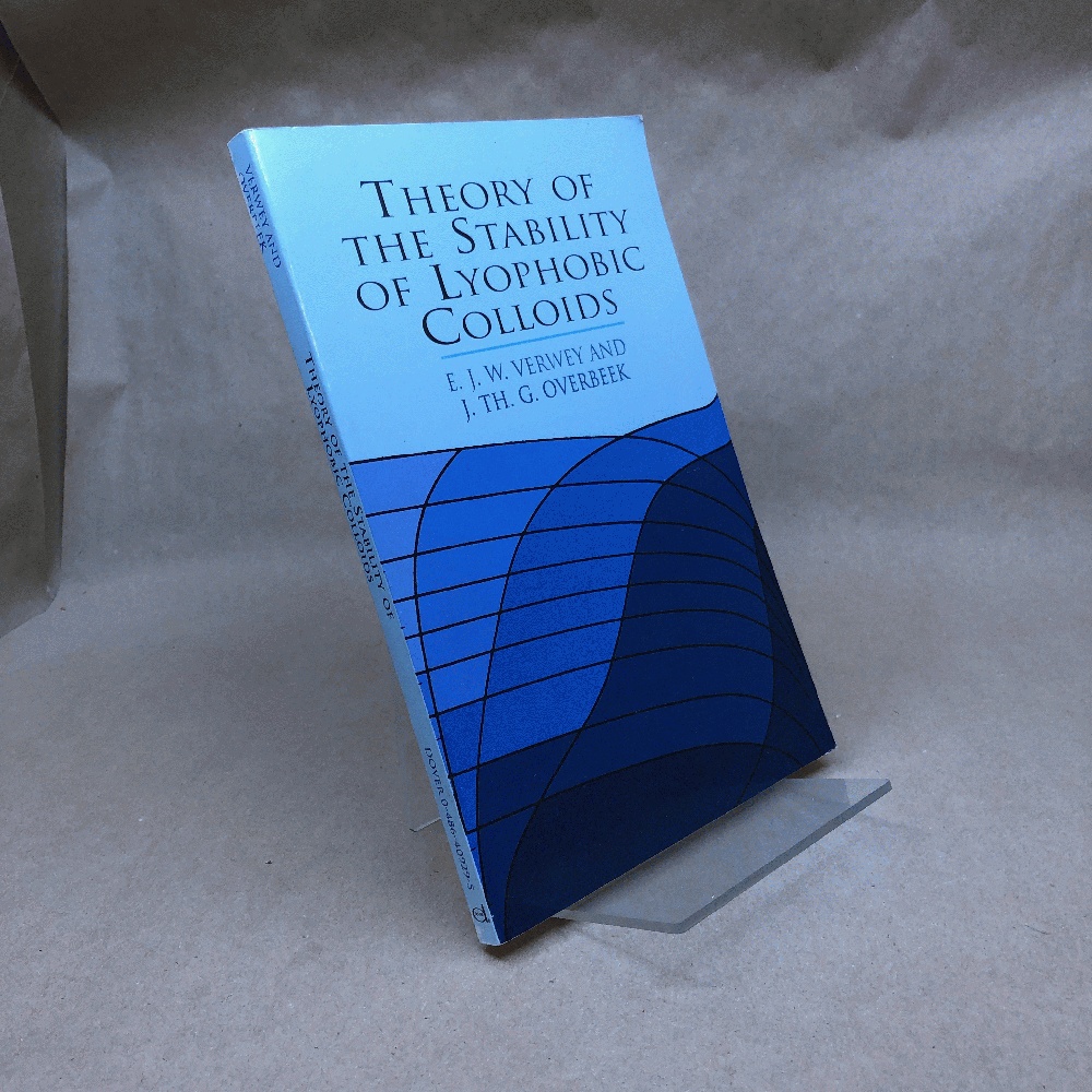 Theory of the Stability of Lyophobic Colloids (Dover Books on Chemistry)