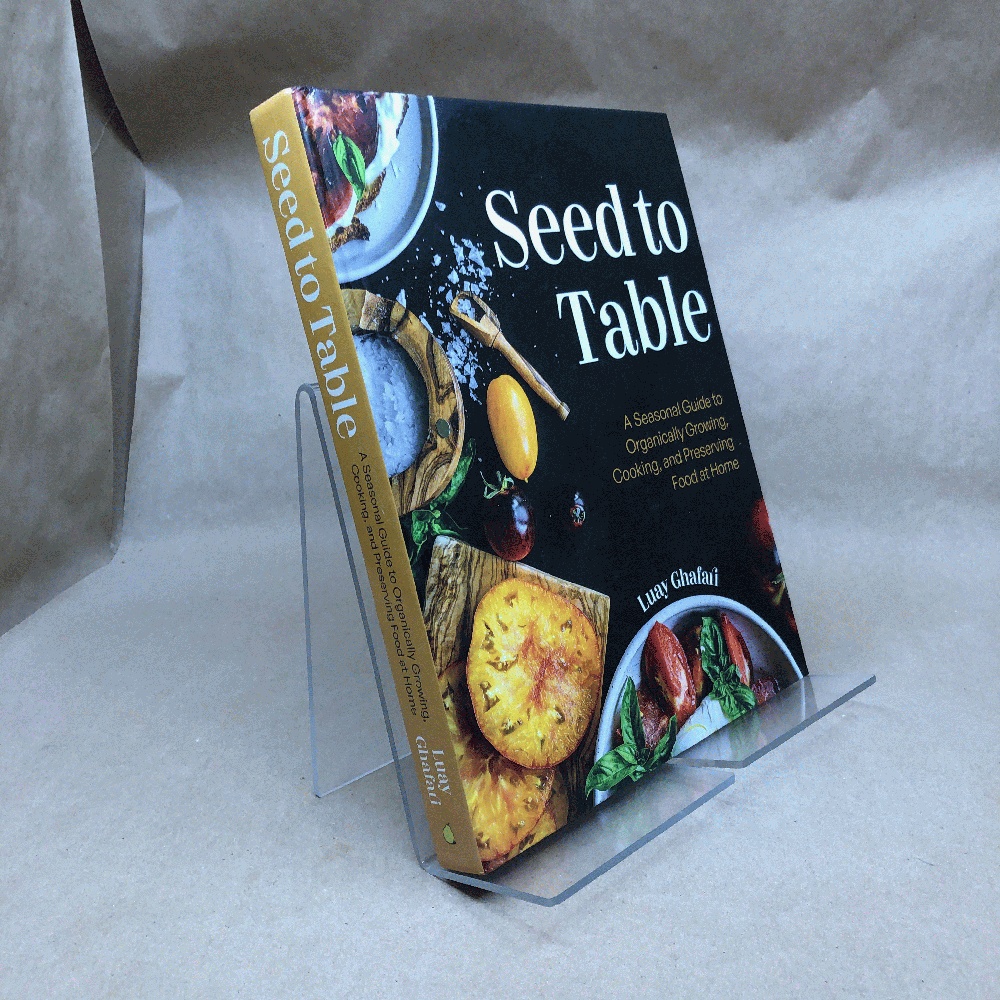 Seed to Table: A Seasonal Guide to Organically Growing, Cooking, and Preserving Food at Home (Urban Gardening, How to Start a Vegetable Garden)