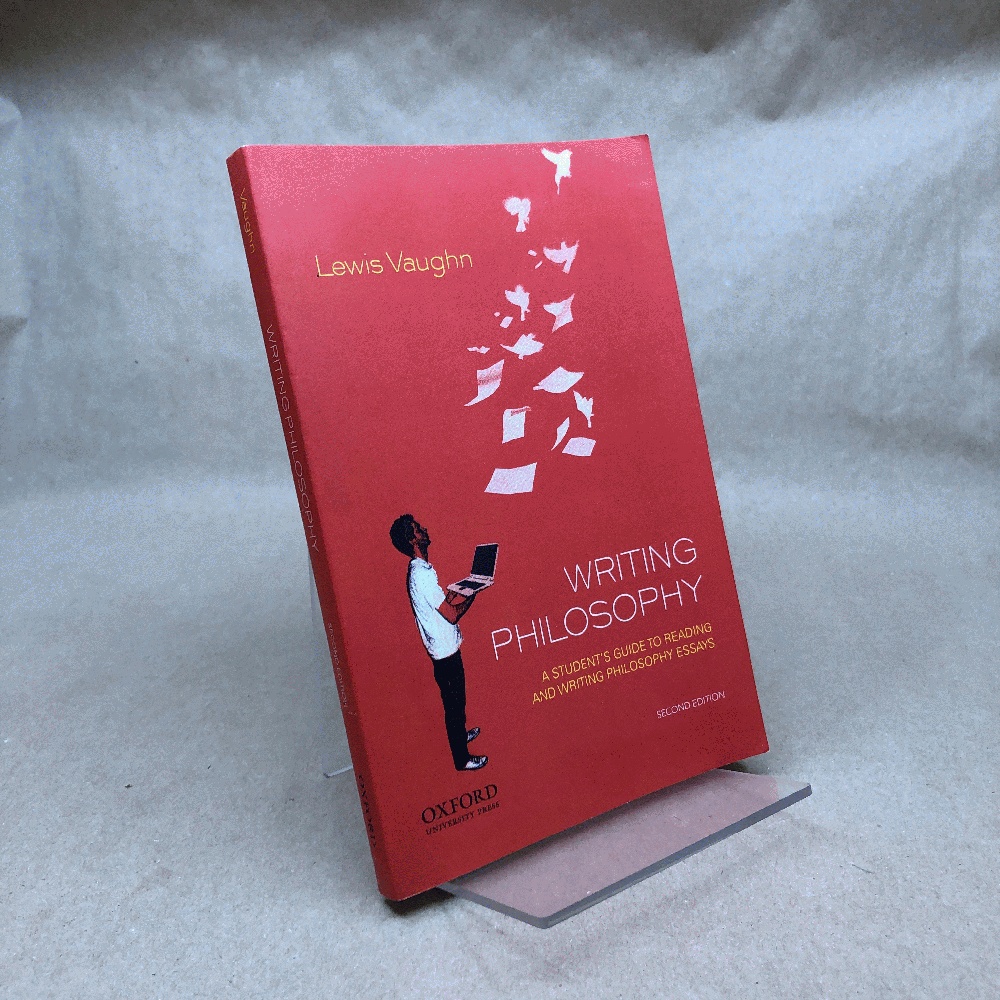 Writing Philosophy: A Student's Guide to Reading and Writing Philosophy Essays