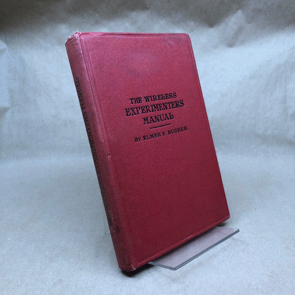 The wireless experimenter's manual,: Incorporating How to conduct a radio club, describes parliamentary procedure in the formation of a radio club, . radio measurements and many other features,