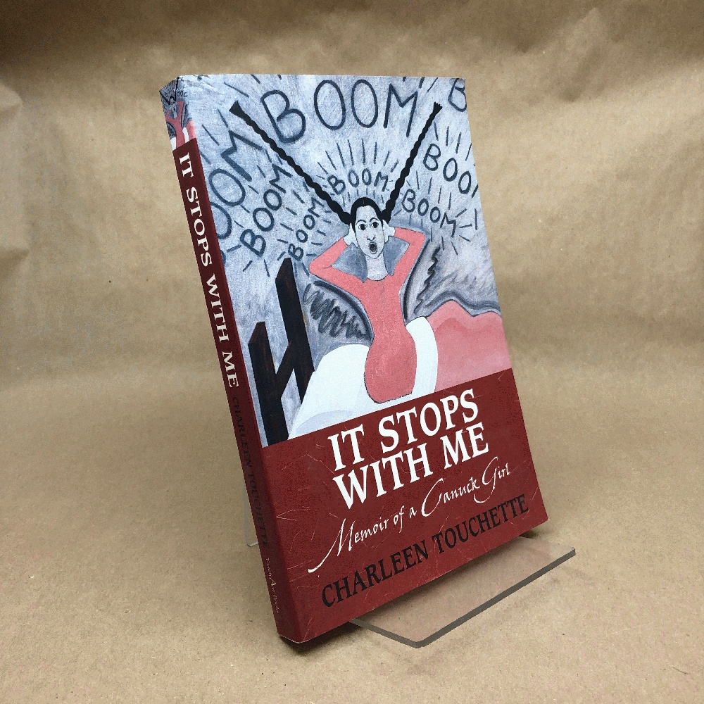 It Stops with Me: Memoir of a Canuck Girl