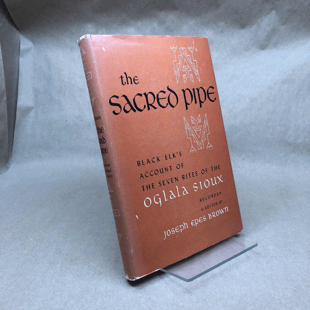 The Sacred Pipe Black Elk's Account of the Seven Rites of the Oglala Sioux