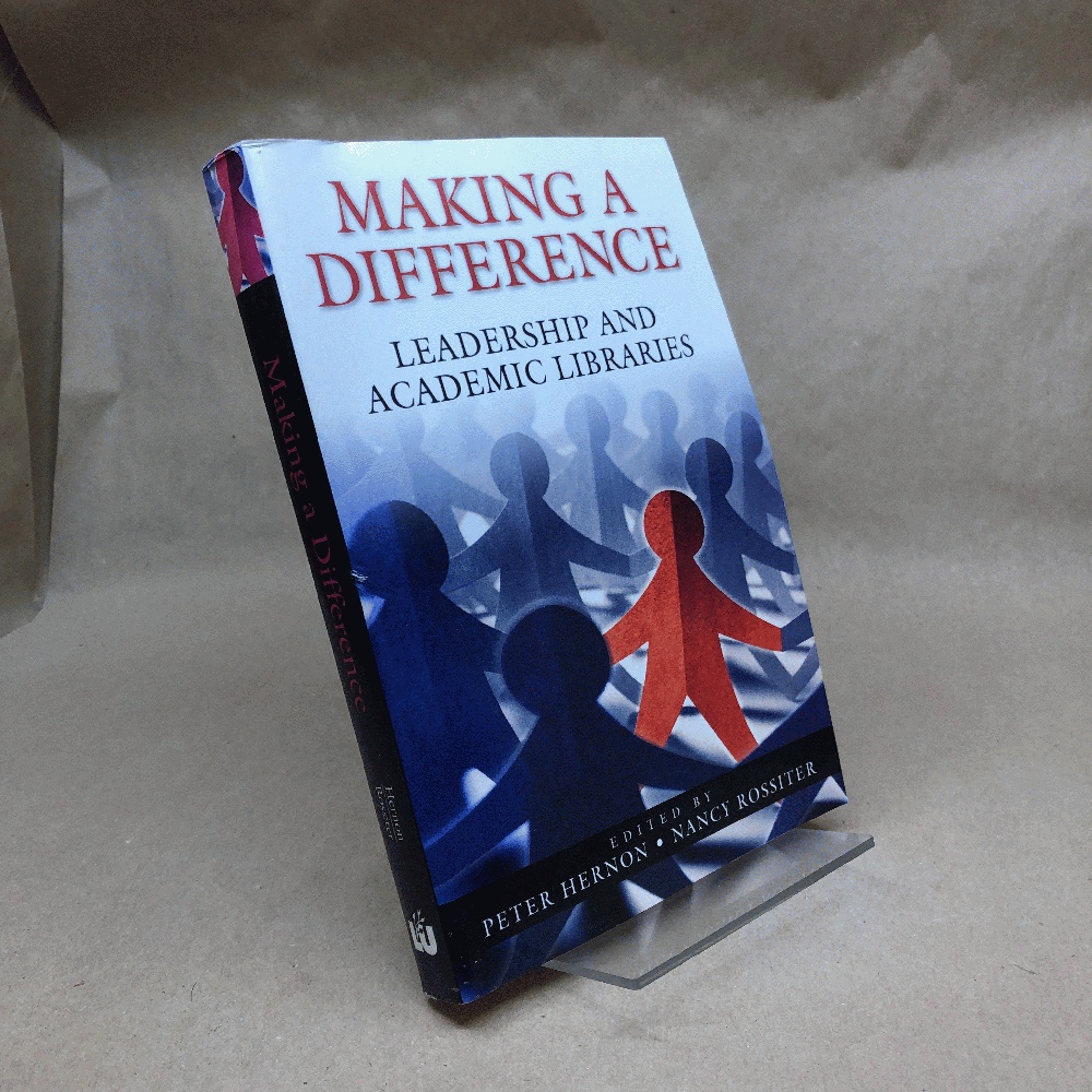 Making a Difference: Leadership and Academic Libraries