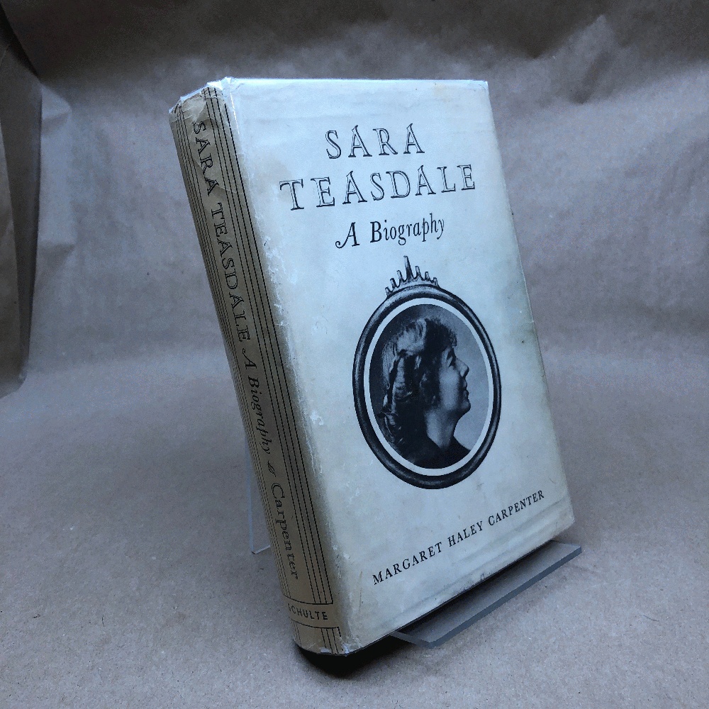 SARA TEASDALE: A Biography