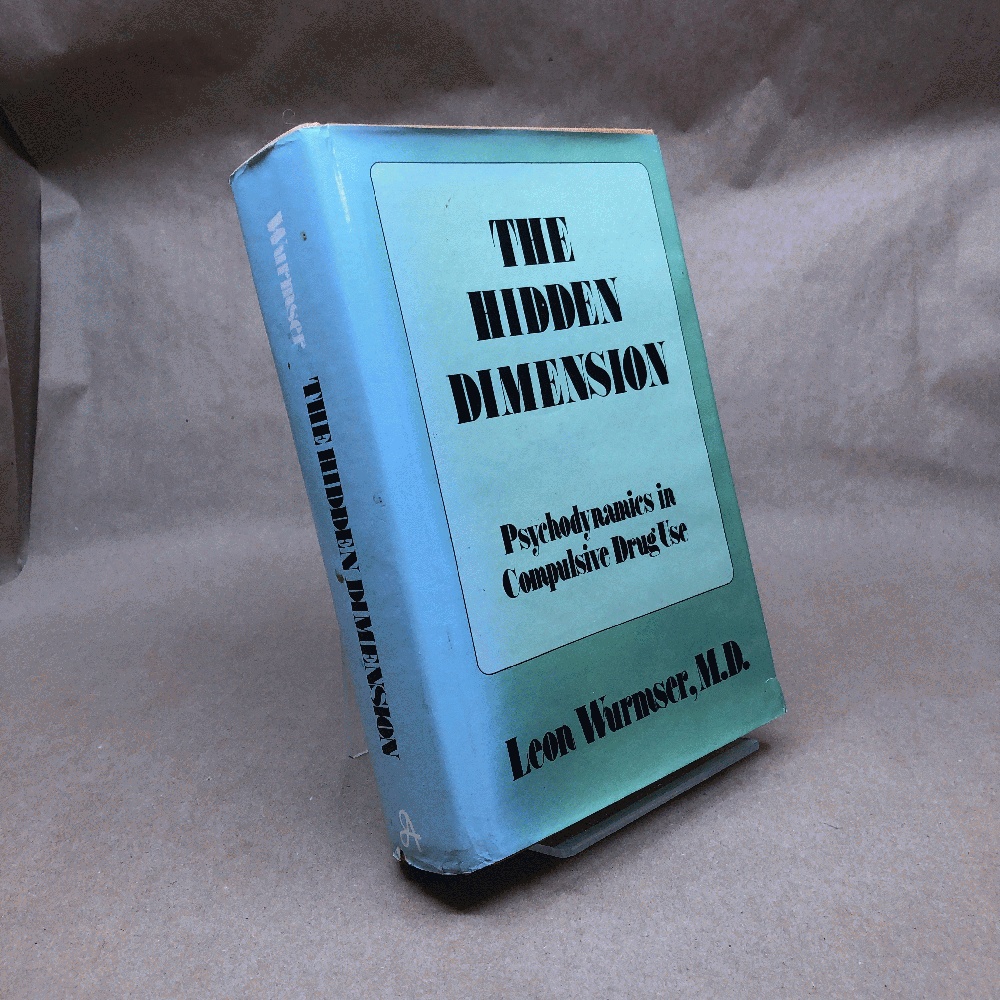Image for Hidden Dimension: Psychodynamics in Compulsive Drug Use Hidden Dimension: Psychodynamics in Compulsive Drug Use