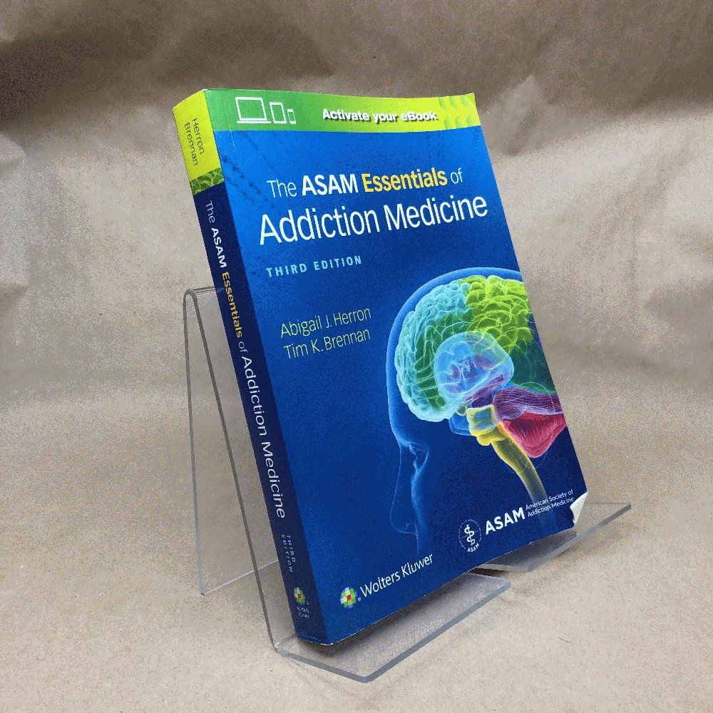Image for The ASAM Essentials of Addiction Medicine The ASAM Essentials of Addiction Medicine