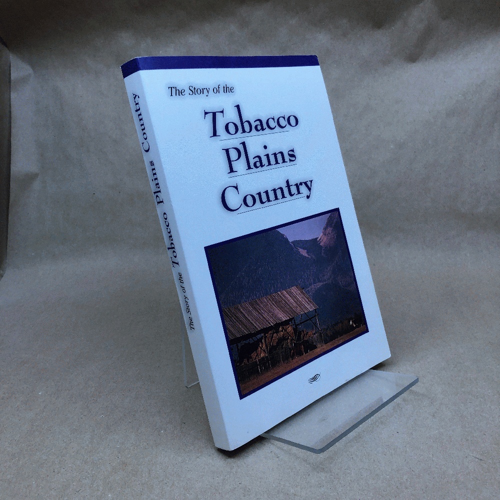 Image for The Story of the Tobacco Plains Country The Story of the Tobacco Plains Country
