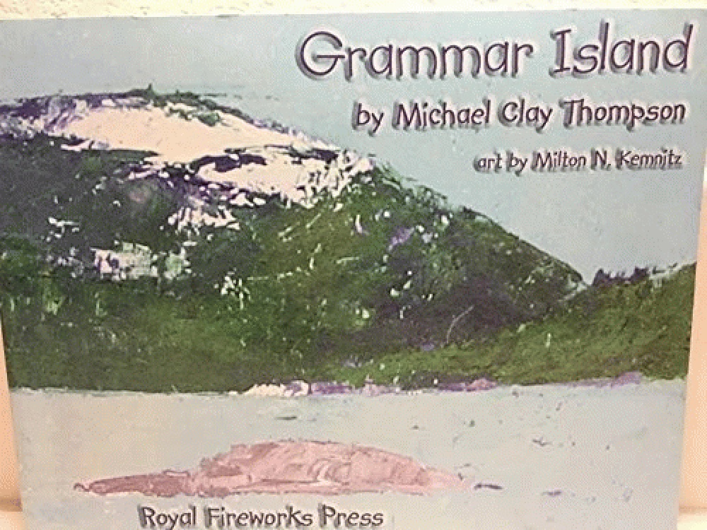 Image for GRAMMAR ISLAND By Michael Clay Thompson, Art By Milton N. Kemnitz GRAMMAR ISLAND By Michael Clay Thompson, Art By Milton N. Kemnitz