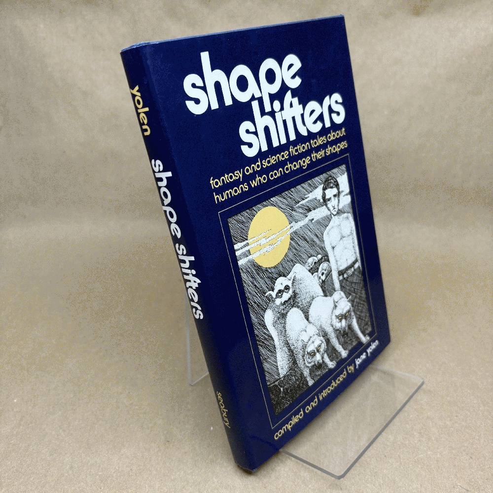 Shape shifters: Fantasy and science fiction tales about humans who can change their shapes