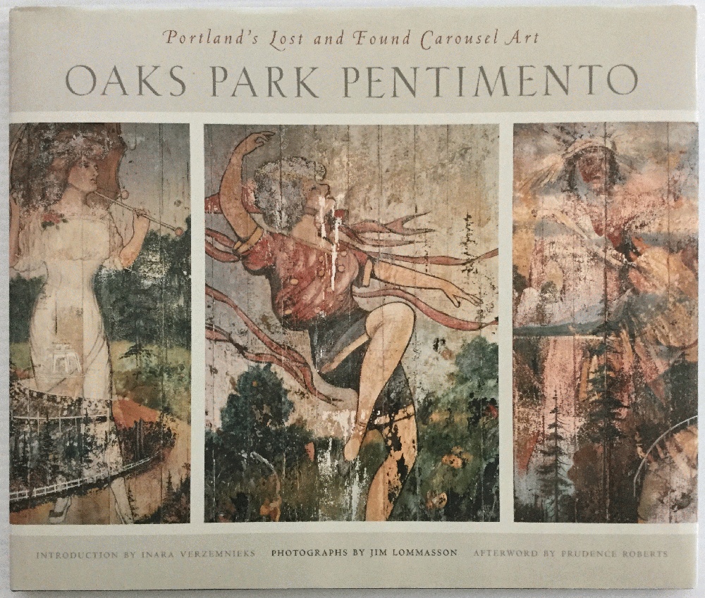Image for Oaks Park Pentimento: Portland's Lost and Found Carousel Art