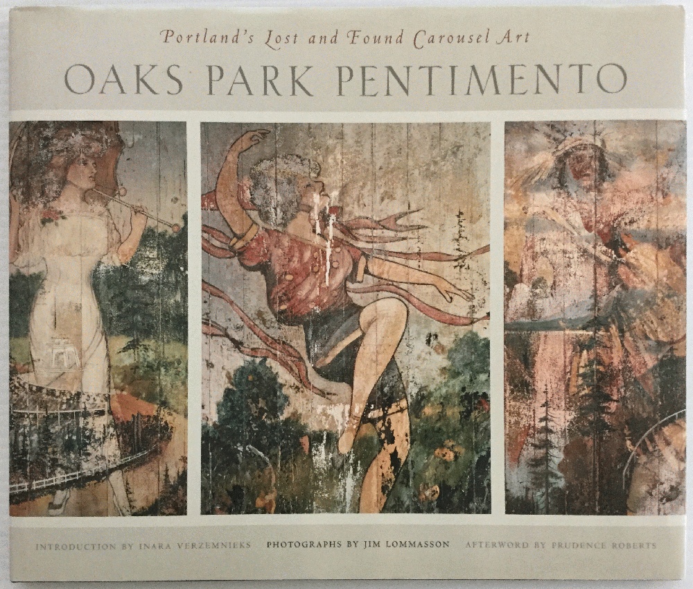 Image for Oaks Park Pentimento: Portland's Lost and Found Carousel Art