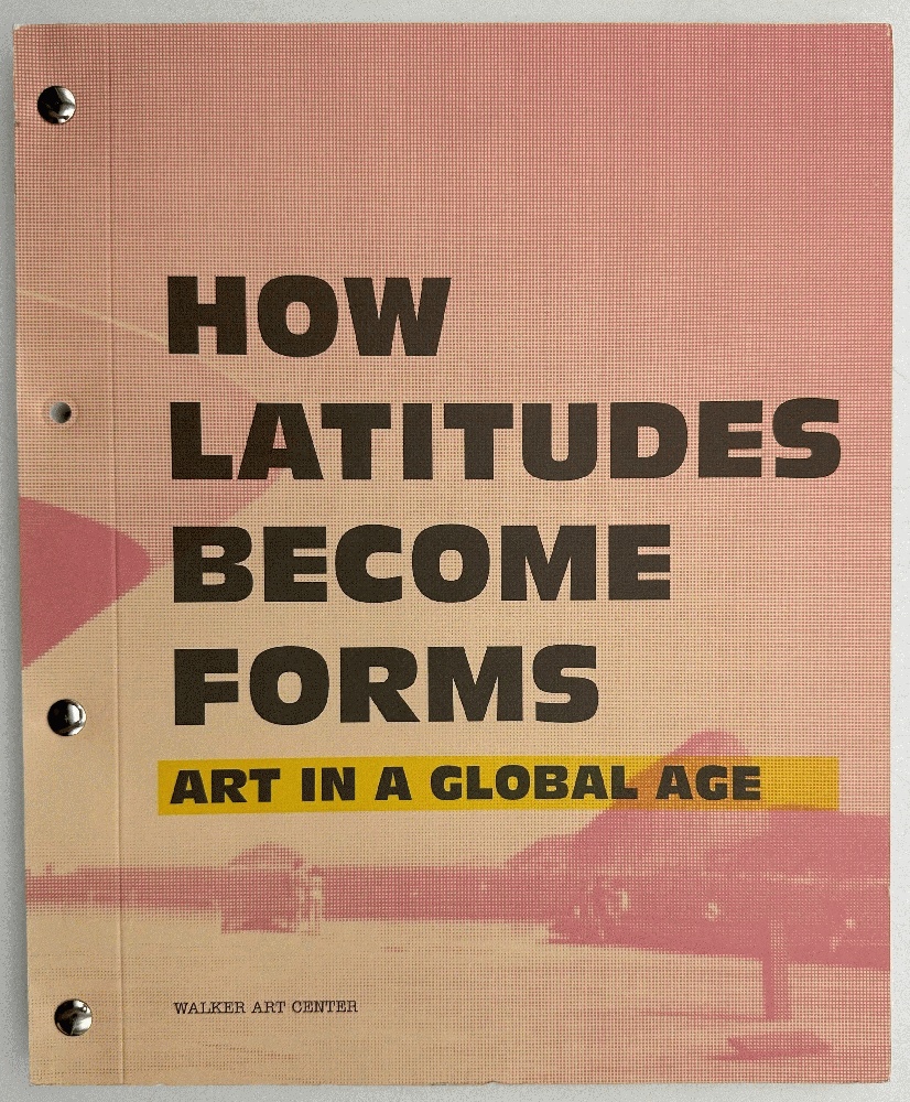 Image for How Latitudes Become Forms: Art in the Global Age How Latitudes Become Forms: Art in the Global Age