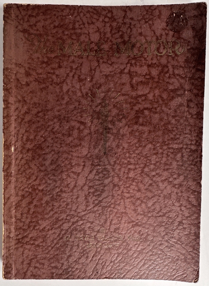 The Male Motor, Its Uses and Abuses by M. Sayle Taylor, Sexologist