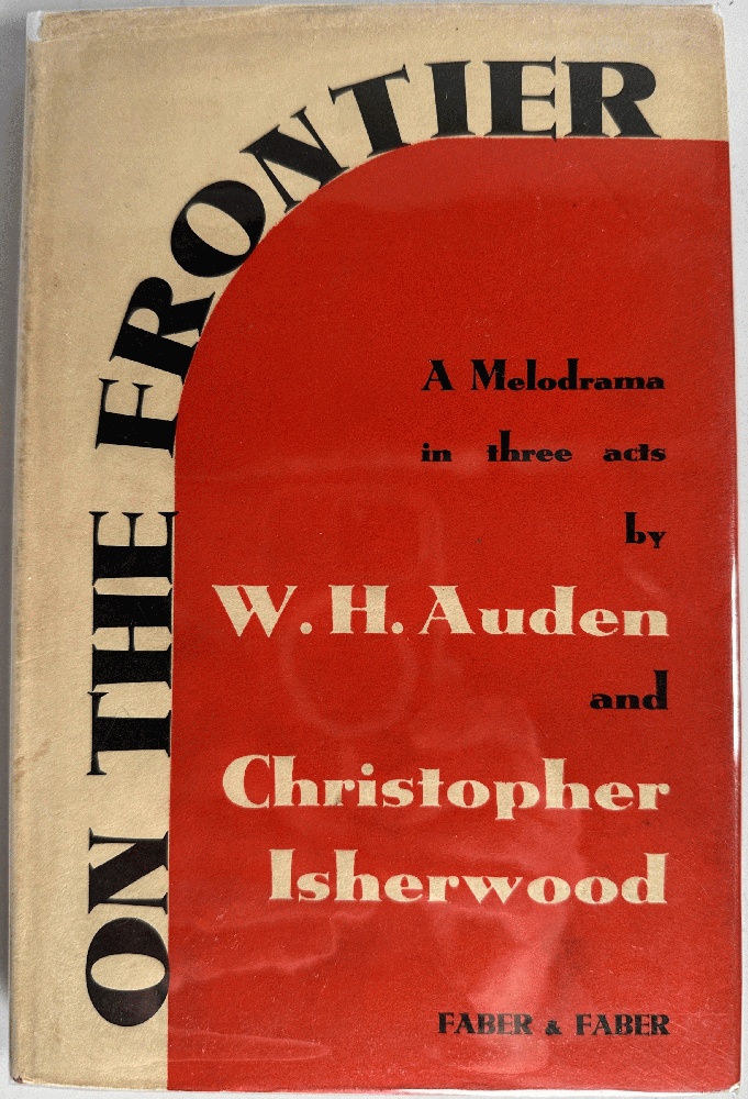 On The Frontier, A Melodrama in Three Acts by W.H. Auden and Christopher Isherwood
