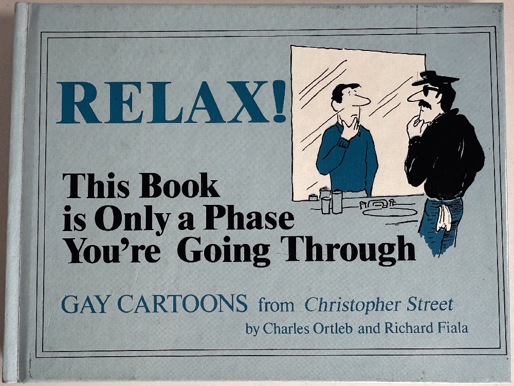 Relax! This Book Is Only a Phase You're Going Through, Gay Cartoons from Christopher Street