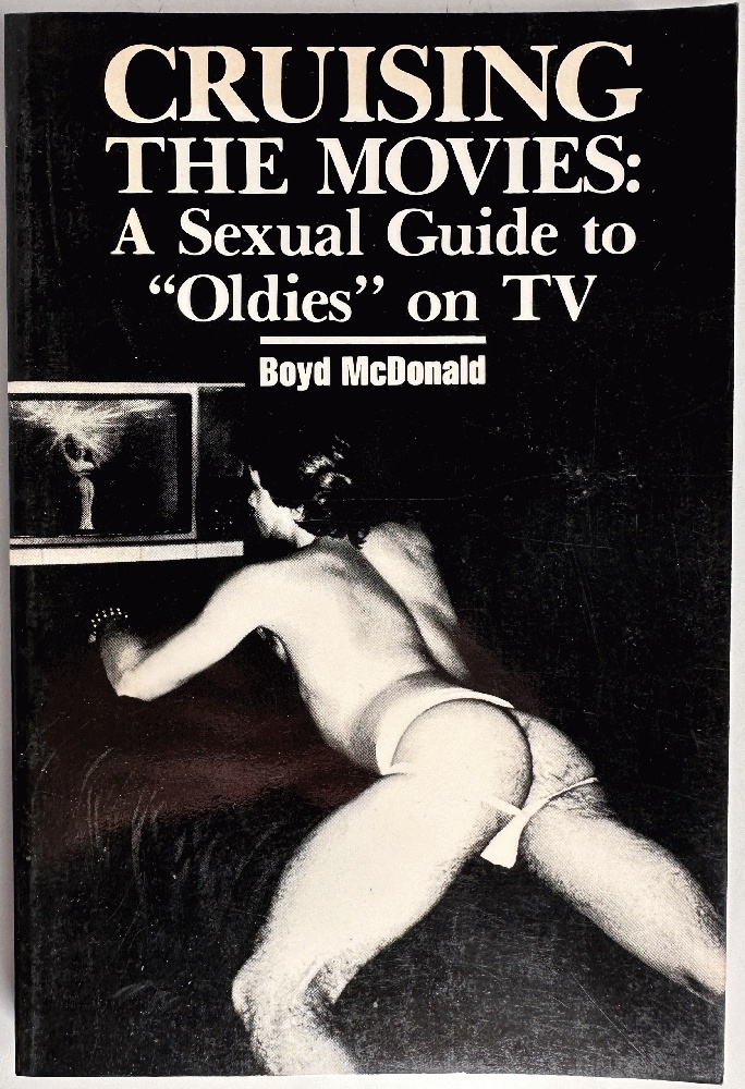 Image for Cruising the Movies, A Sexual Guide to Oldies on TV: Boyd McDonald Cruising the Movies, A Sexual Guide to Oldies on TV: Boyd McDonald