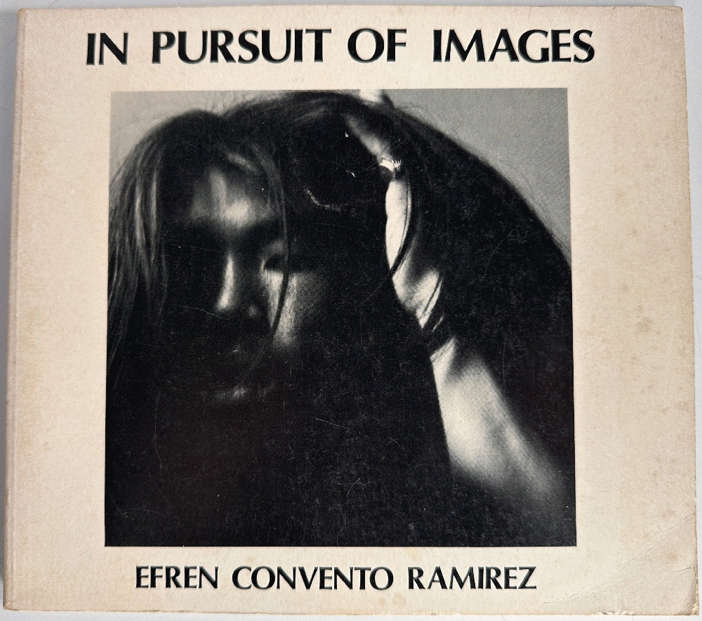 Image for In Pursuit of Images: Efren Convento Ramirez In Pursuit of Images: Efren Convento Ramirez