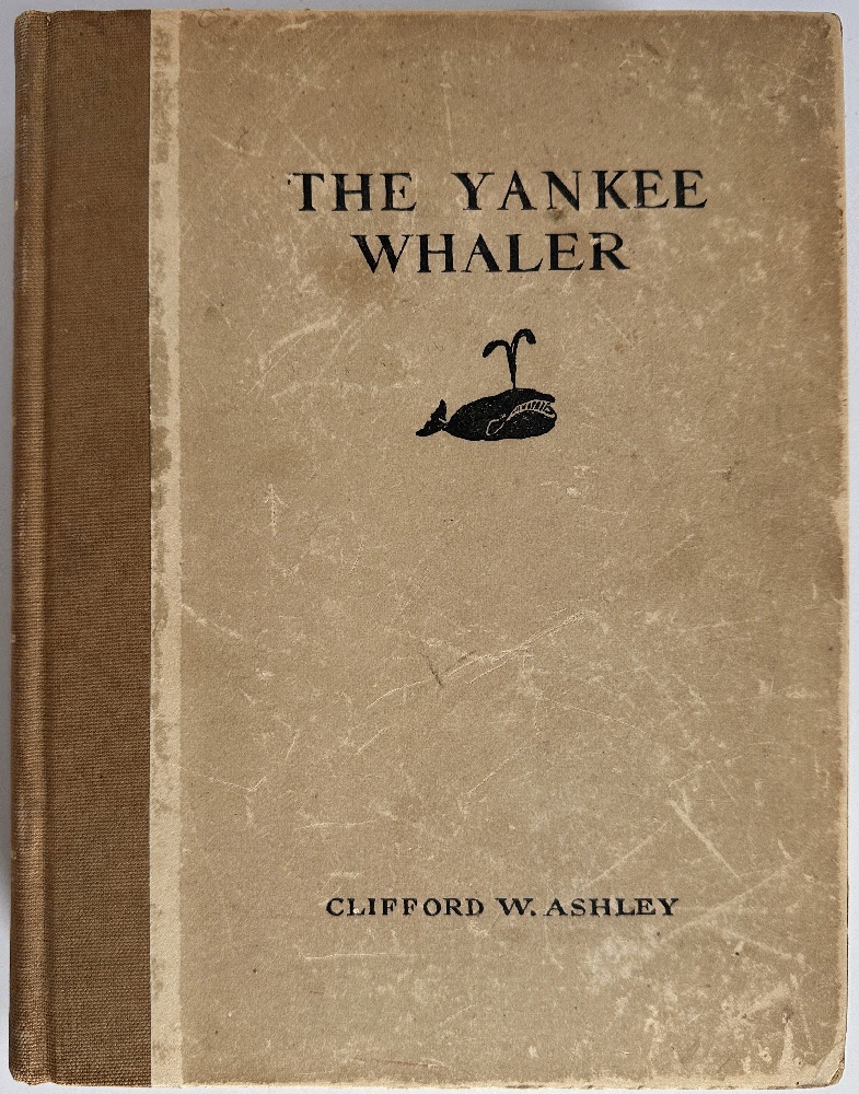The Yankee Whaler: Clifford W. Ashley (Limited First Edition)