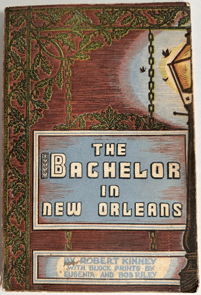 The Bachelor in New Orleans, A Handbook for Unattached Gentlemen and Ladies of Spirit Visiting or Resident in the Paris of America
