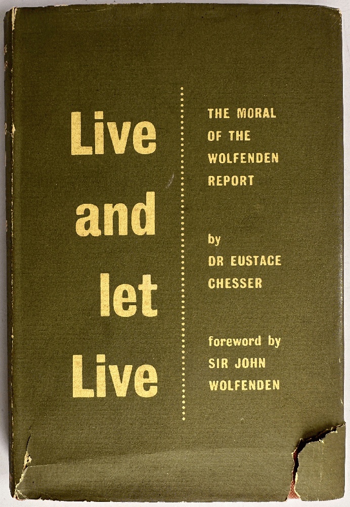 Image for Live and Let Live, The Moral of the Wolfenden Report Live and Let Live, The Moral of the Wolfenden Report
