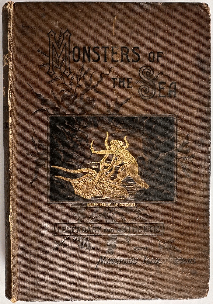 Monsters of the Sea, Legendary and Authentic by John Gibson