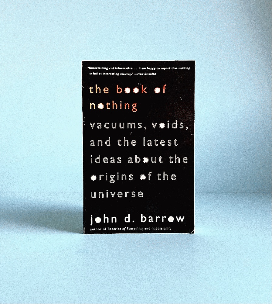 The Book of Nothing Vacuums, Voids, and the Latest Ideas about the