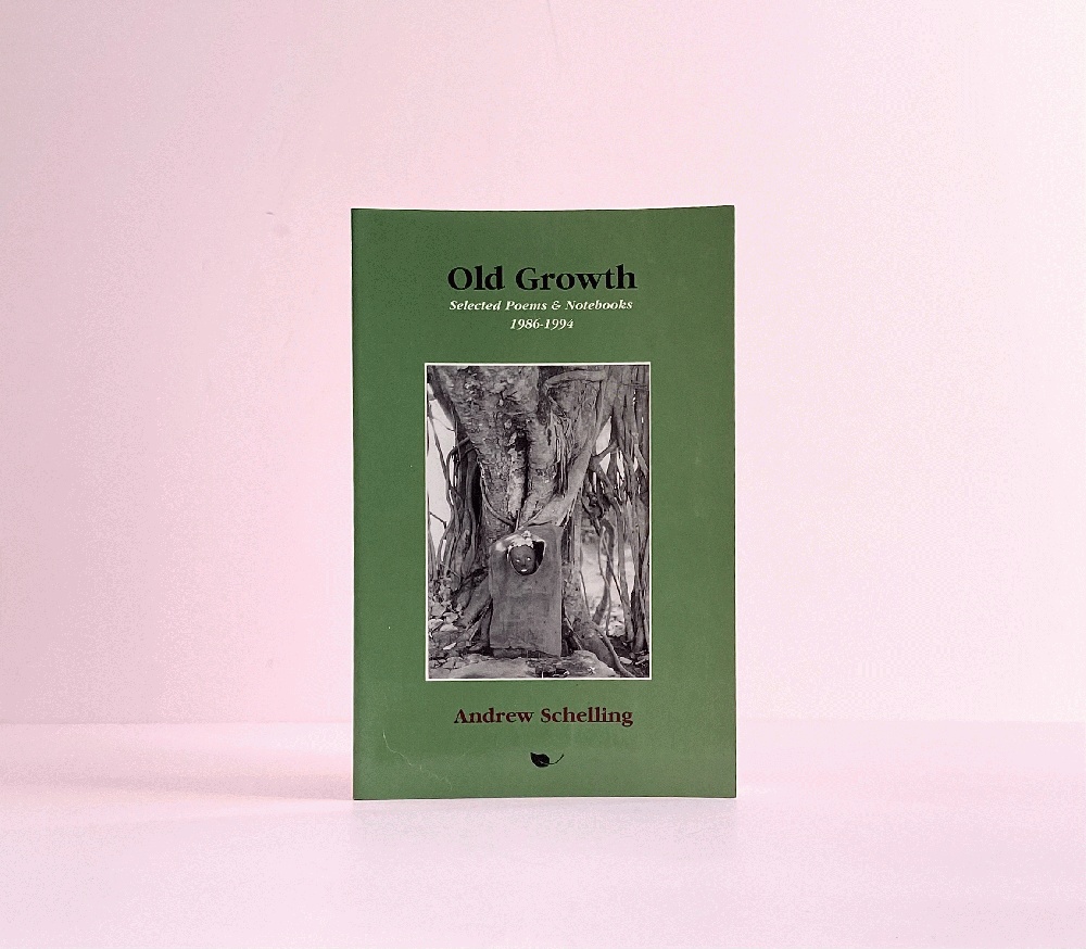 Old Growth: Selected Poems & Notebooks 1986-1994