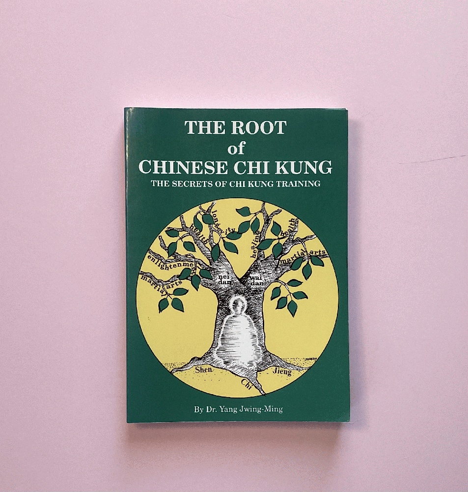 Root of Chinese Chi Kung: Secrets of Chi Kung Training (Ymaa Chi Kung Series, #1)